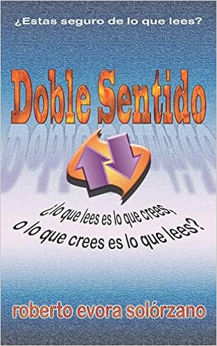 Doble Sentido Lo Que Lees Es Lo Que Crees Amazon Co Uk Solorzano Roberto Evora 9789996105418 Books
