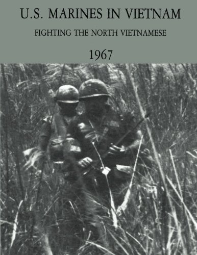 U.S. Marines in Vietnam: Fighting the North Vietnamese - 1967 (Marine Corps Vietnam Series)