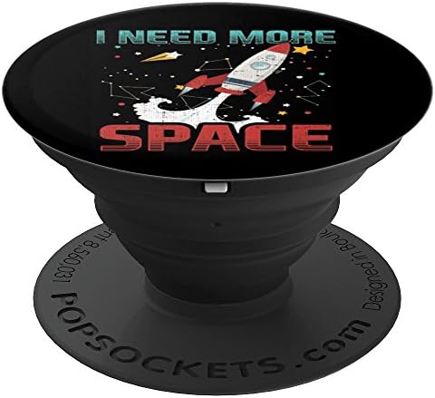 Funny Science Aeronautics Space Ship I Need More Space - PopSockets Grip and Stand for Phones and Tablets