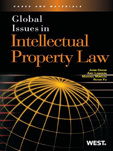 Download Cross, Landers, Mireles and Yu's Global Issues in Intellectual Property Law Download Cross, Landers, Mireles and Yu's Global Issues in Intellectual Property Law