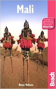 Mali, 3rd (Bradt Travel Guide), by Ross Velton Mali, 3rd (Bradt Travel Guide), by Ross Velton