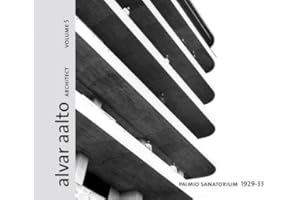 Alvar Aalto Architect Vol. 5 Paimio Sanatorium 1928 33