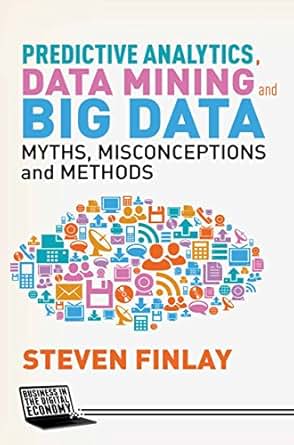 Amazon Com Predictive Analytics Data Mining And Big Data