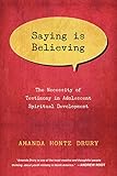 Saying Is Believing: The Necessity of Testimony in Adolescent Spiritual Development