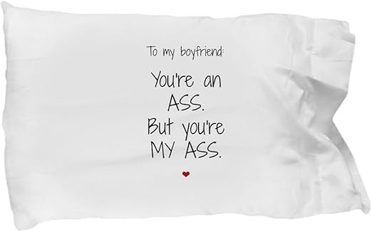 Amazon Com To My Boyfriend Pillowcase My Ass Funny Pillow