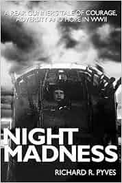 Night Madness A Rear Gunners Tale Of Love Courage
