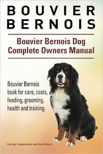 Bouvier Bernois Bouvier Bernois Dog Complete Owners Manual