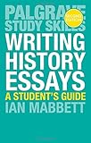 Writing History Essays (Palgrave Study Skills)