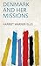 Denmark and Her Missions by Harriet Warner Ellis