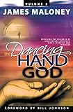 Volume 2 the Dancing Hand of God: Unveiling the Fullness of God Through Apostolic Signs, Wonders, an by 