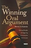The Winning Oral Argument: Enduring Principles with Supporting Comments from the Literature (Courseb by 