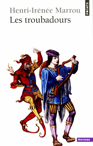 Troubadours (Les) (Points Histoire t. 5) (French Edition) by Henri-Irénée Marrou
