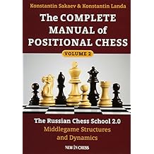 The Complete Manual of Positional Chess: The Russian Chess School 2.0 - Middlegame Structures and Dynamics (Volume 2)