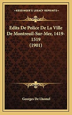 Edits De Police De La Ville De Montreuil Sur Mer 1419 1519 1901 By De Lhomel Georges Amazon Ae