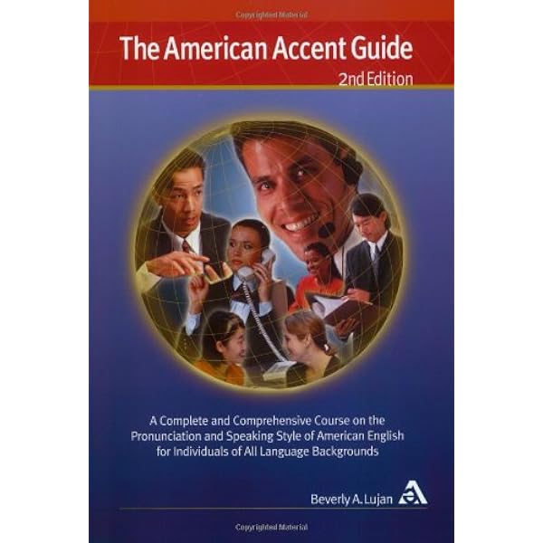 The American Accent Guide, 3rd Edition, Comprehensive Training on