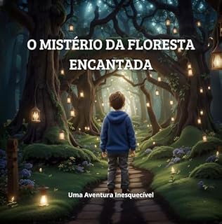 Livro O Mistério da Floresta Encantada: Uma Aventura Inesquecível