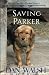Saving Parker (A Forever Home Novel) (Volume 3) primary