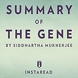 Summary of The Gene by Siddhartha Mukherjee | Includes Analysis