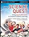 The Science Quest: Using Inquiry/Discovery to Enhance Student Learning, Grades 7-12