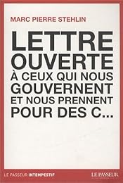 Lettre ouverte à ceux qui nous gouvernent et nous prennent pour des c...