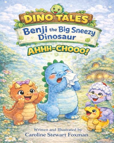Dino Tales: Benji the Big Sneezy Dinosaur