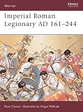 Warrior 72: Imperial Roman Legionary AD 161-284 by
