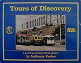 Front cover for the book Tours of Discovery: A San Francisco Muni Album (Interurbans Special) by Anthony Perles