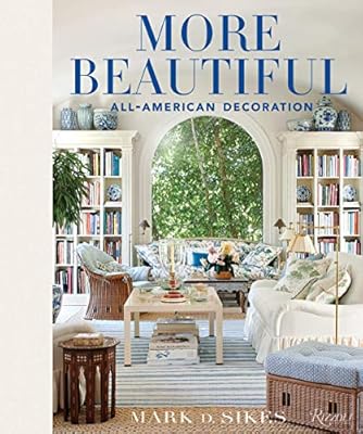 More Beautiful All American Decoration Sikes Mark D 9780847862269 Amazon Com Books