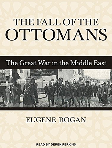 Download The Fall of the Ottomans: The Great War in the Middle East Download The Fall of the Ottomans: The Great War in the Middle East