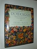 The Book of Potpourri: Fragrant Flower Mixes for Scenting & Decorating the Home by