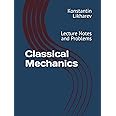 Classical Mechanics: Lecture Notes and Problems (Essential Graduate Physics)