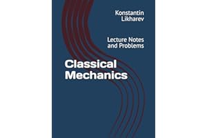 Classical Mechanics: Lecture Notes and Problems