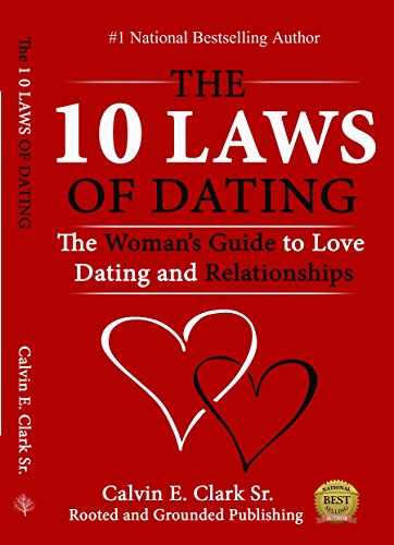 The 10 Laws Of Dating The Womans Guide To Love Dating And Relationships 10 Laws Of Manhood - 