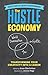 The Hustle Economy: Transforming Your Creativity Into a Career
