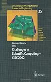 Challenges in Scientific Computing - CISC 2002 : Proceedings of the Conference Challenges in Scientific Computing , Berlin, October 2-5 2002, Bansch, Eberhard, 3540408878