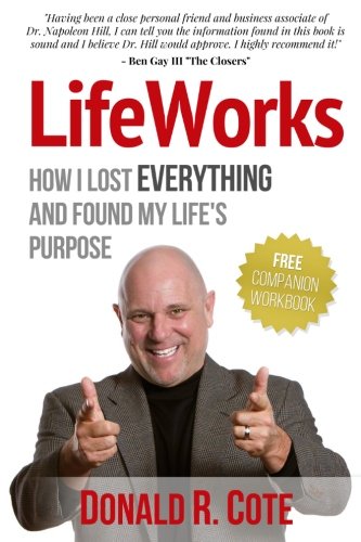 LifeWorks: How I Lost EVERYTHING and Found My Life's Purpose LifeWorks: How I Lost EVERYTHING and Found My Life's Purpose