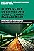 Sustainable Logistics and Supply Chain Management: Principles and Practices for Sustainable Operations and Management