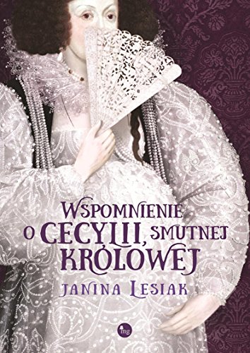 Wspomnienie o Cecylii smutnej krolowej