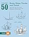 Draw 50 Boats, Ships, Trucks, and Trains: The Step-by-Step Way to Draw Submarines, Sailboats, Dump Trucks, Locomotives, and Much More...