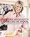 Martha Stewart's Cooking School: Lessons and Recipes for the Home Cook: A Cookbook by 