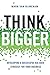 Think Bigger: Developing a Successful Big Data Strategy for Your Business - Book by Dr. Mark van Rijmenam, CSP, GSF