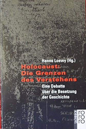 Holocaust Die Grenzen Des Verstehens Eine Debatte über Die - 