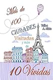 Más de 100 Ciudades Visitadas y más de 10 Vividas: Mi experiencia resumida de vivir 40 años fuera de Venezuela (Spanish Edition) by Yelina Nieto