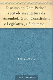 Livro Discurso de Dom Pedro I recitado na abertura da Assembéia Geral Constituinte e Legislativa a 3 de maio de 1823