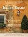 Italian Rustic: How to Bring Tuscan Charm into Your Home