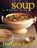 Soup: A Way of Life Soup: A Way of Life