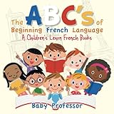 The ABC's of Beginning French Language | A Children's Learn French Books