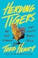 Herding Tigers: Be the Leader That Creative People Need