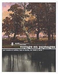 Voyage en paysages par monts et vallées, lacs et forêts, de 1830 à 1910