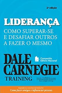 Livro Liderança: Como superar-se e desafiar outros a fazer o mesmo (Coleção Dale Carnegie)